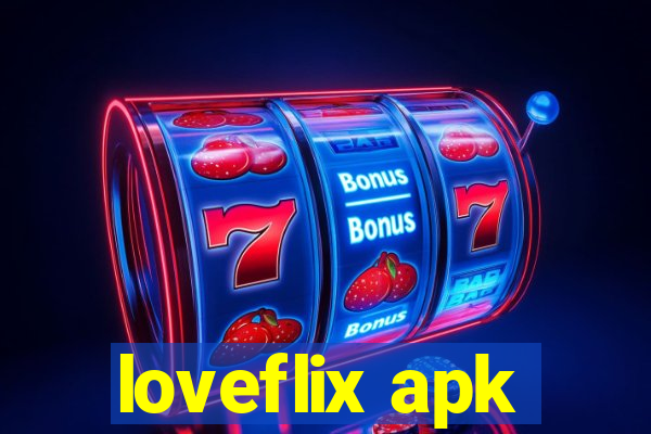 loveflix apk